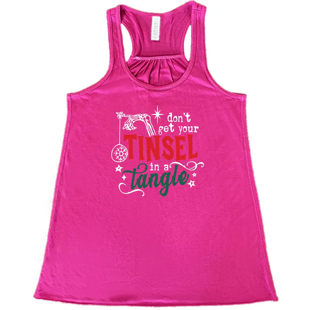 Don't Get Your Tinsel In A Tangle Shirt
