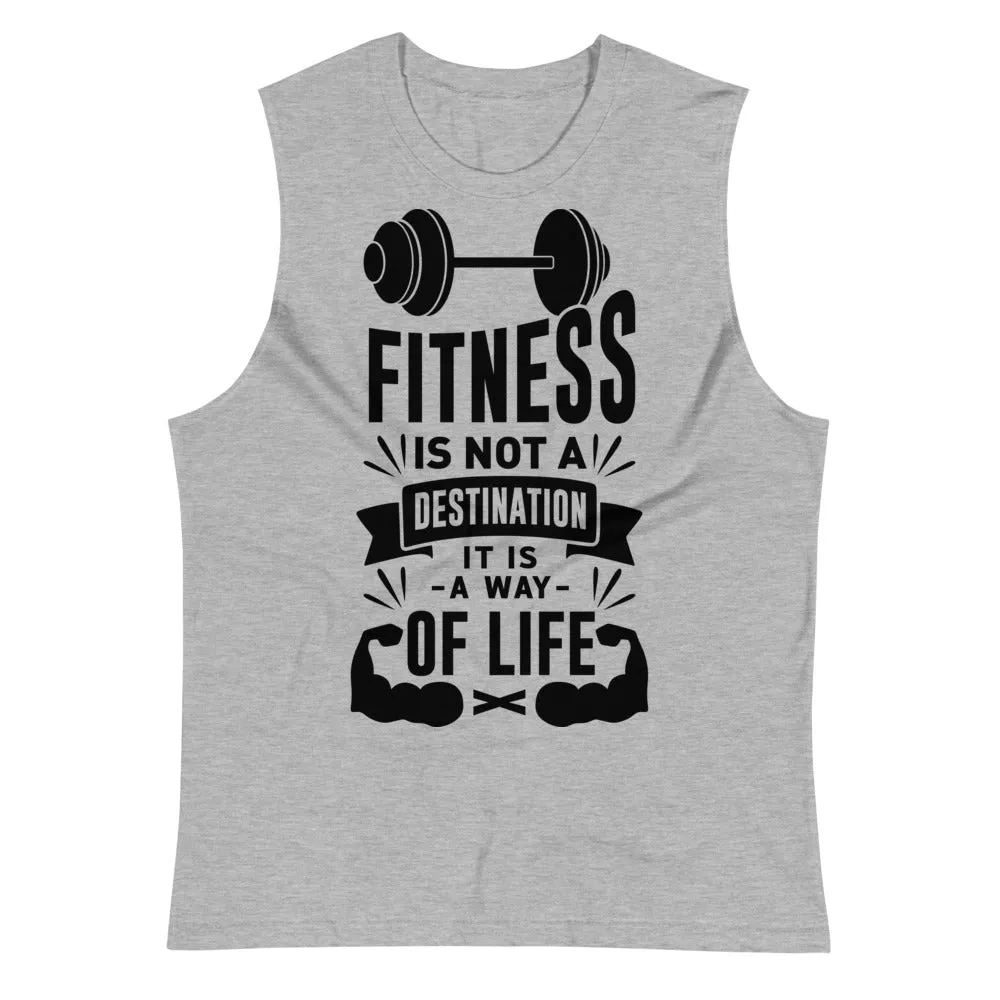 Fitness is not a Destination Muscle Shirt