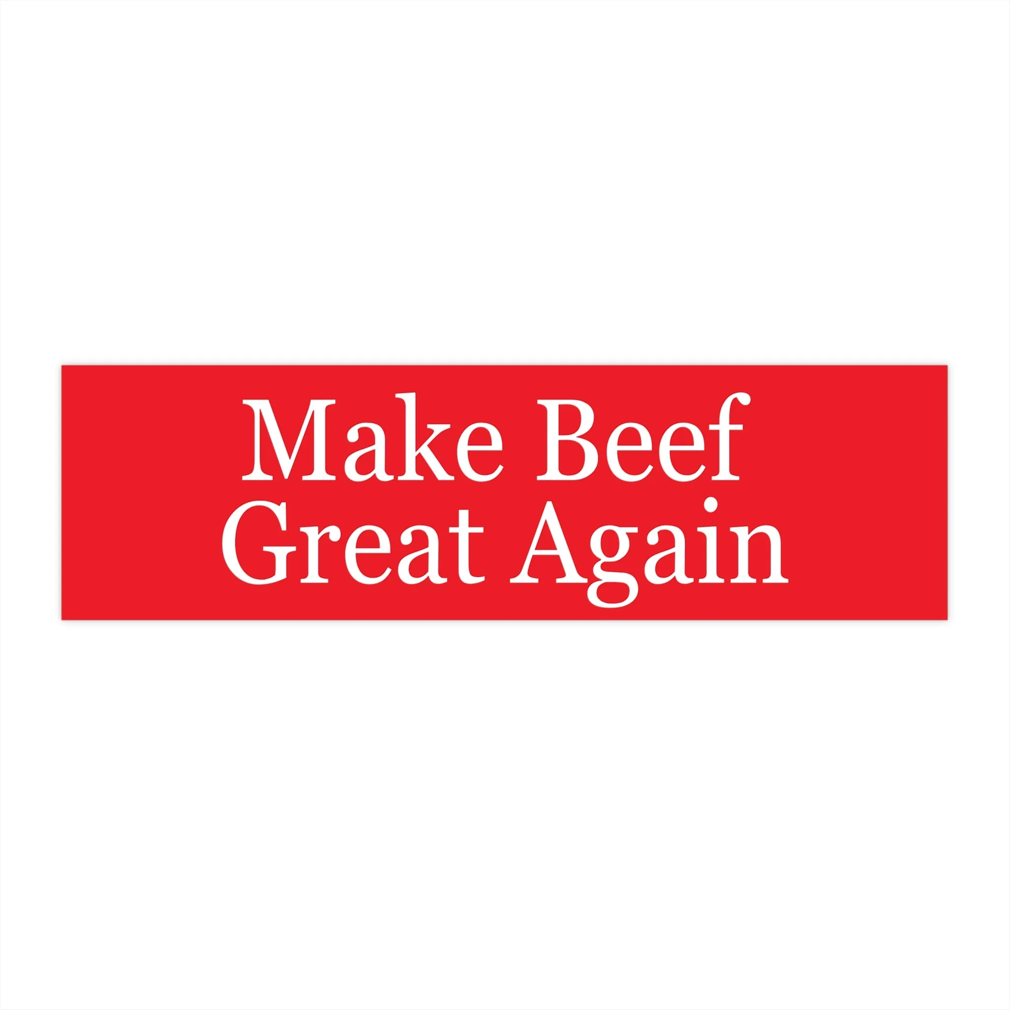 Make Beef Great Again Bumper Sticker for Carnivore Stickers for 2024 Election Stickers for Car Stickers for Election gifts for Meat Lover