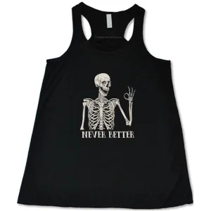 Never Better Skeleton Shirt