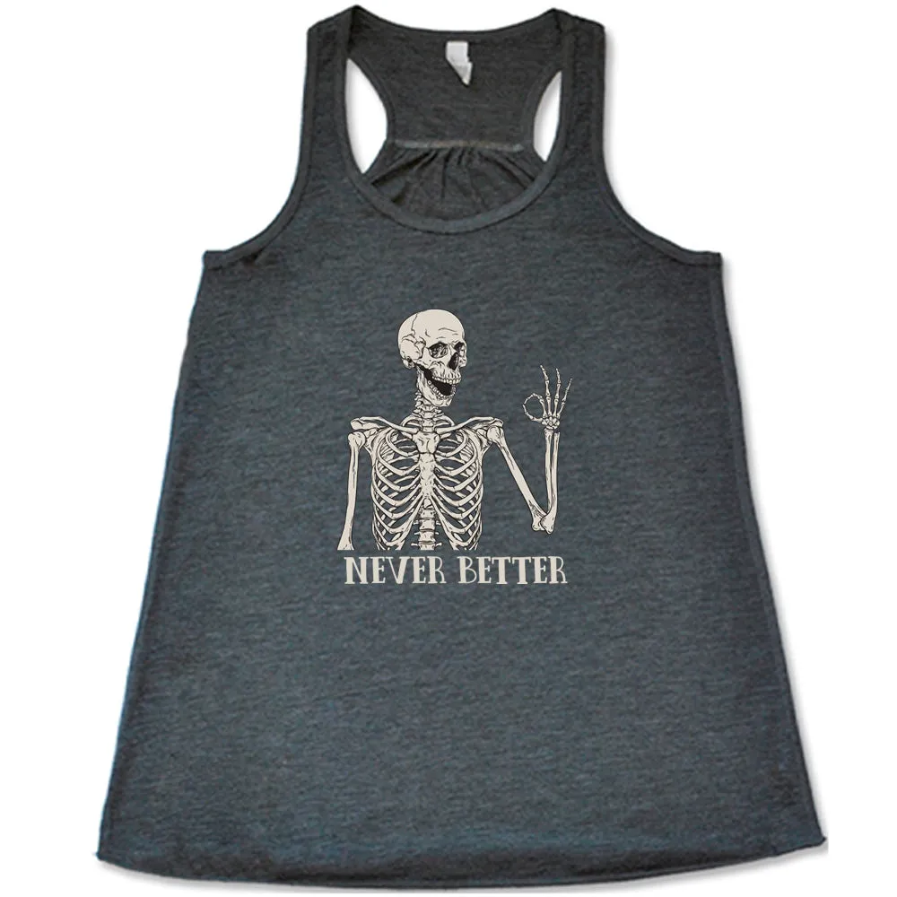 Never Better Skeleton Shirt