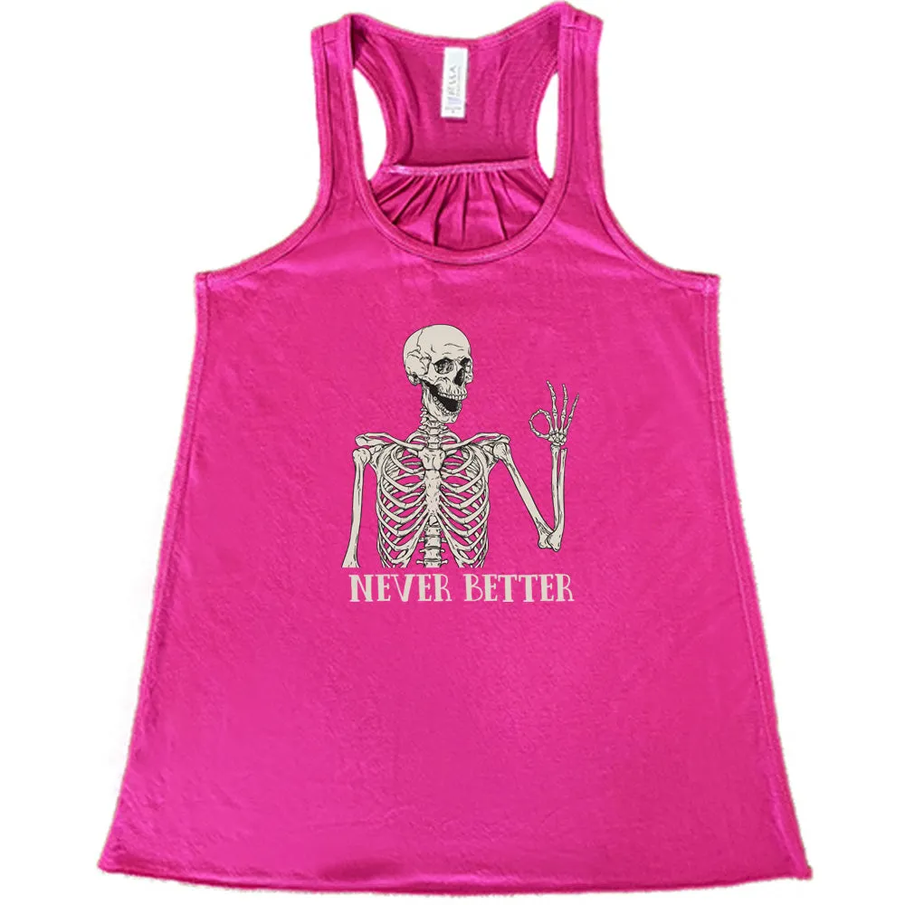 Never Better Skeleton Shirt