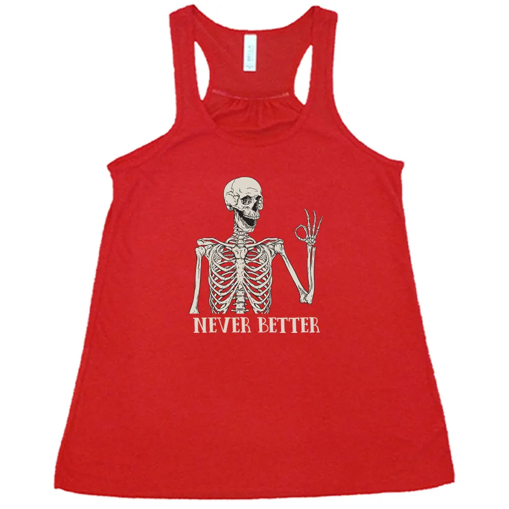 Never Better Skeleton Shirt