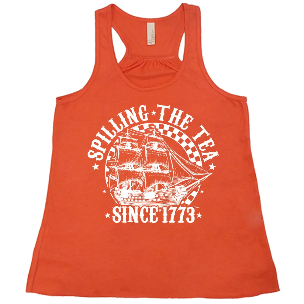 Spilling The Tea Since 1773 Shirt